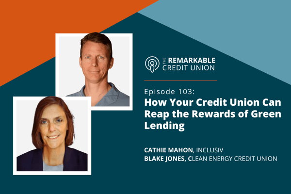 Cathie Mahon and Blake Jones join The Remarkable Credit Union podcast