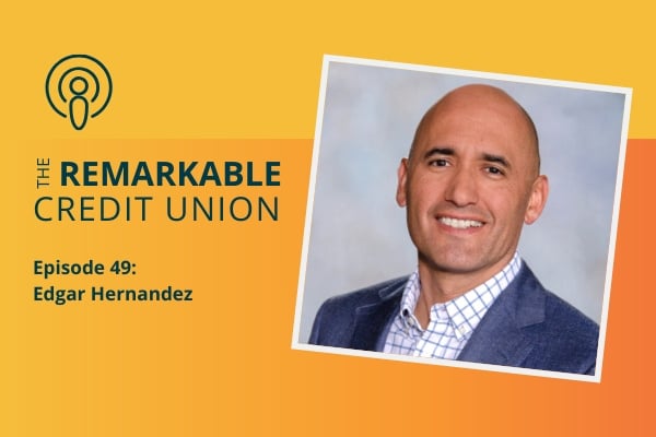 Edgar Hernandez featured on The Remarkable Credit Union Podcast