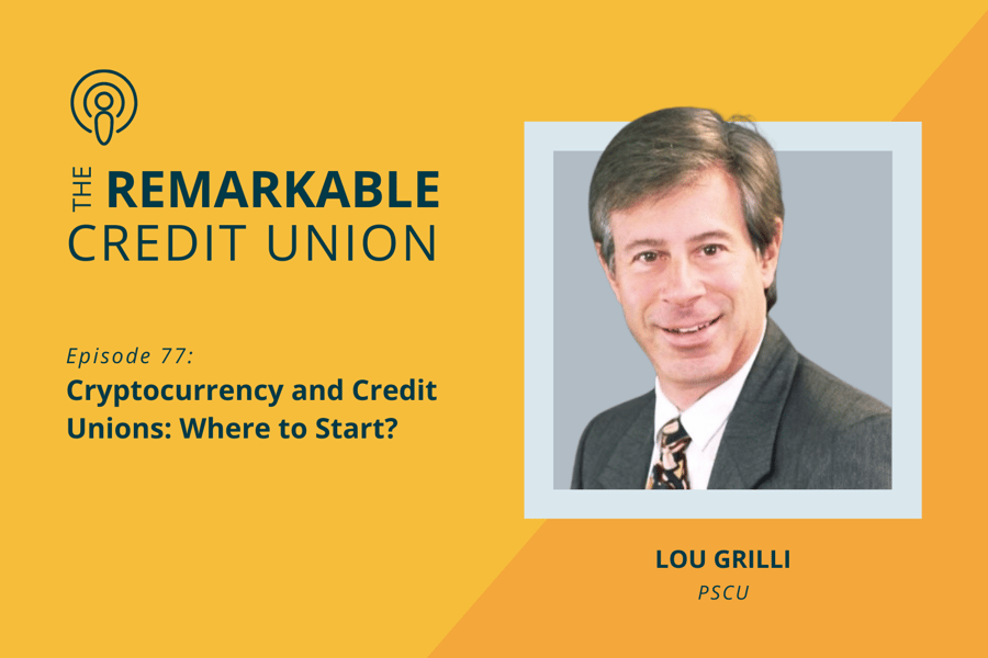 Lou Grilli featured on The Remarkable Credit Union Podcast