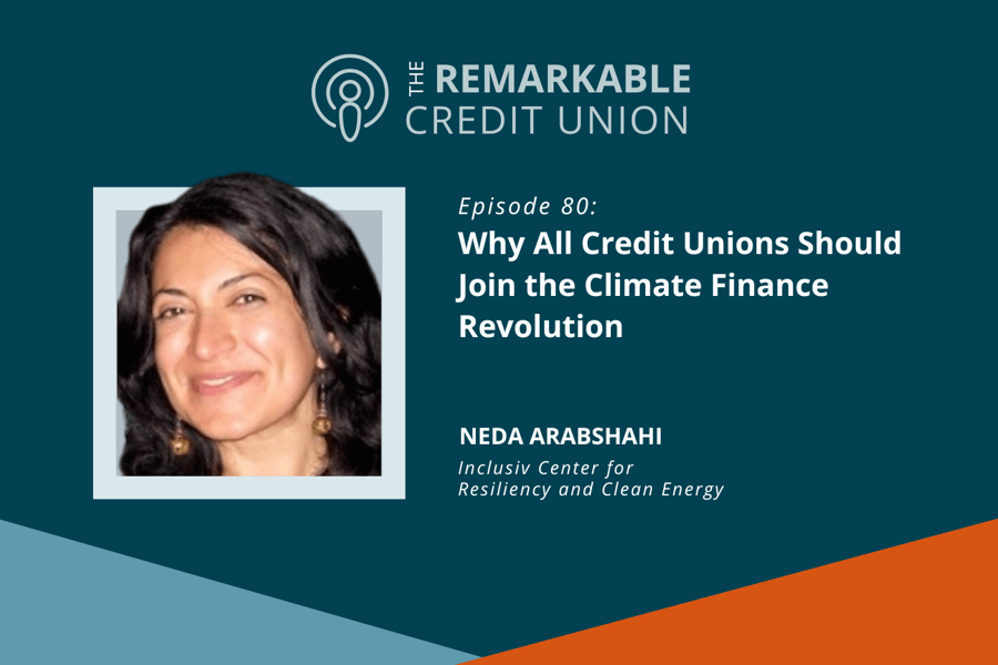 Neda Arabshahi joins The Remarkable Credit Union podcast