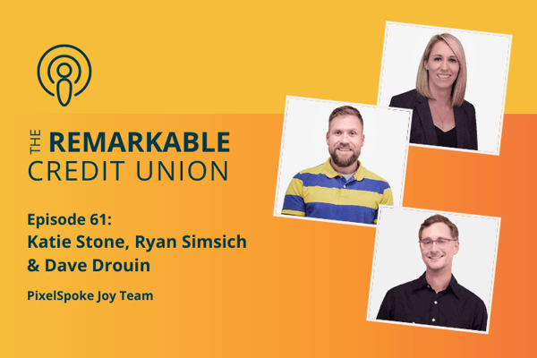 Ryan Simsich, Katie Stone, and Dave Drouin featured on The Remarkable Credit Union Podcast