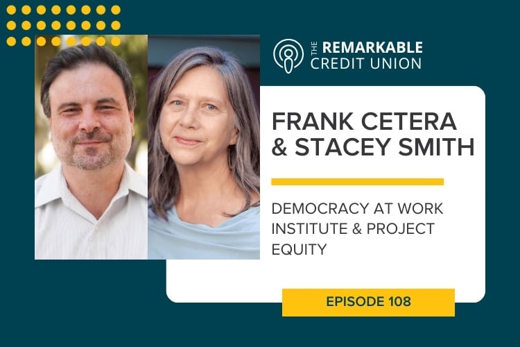 Frank Cetera and Stacey Smith featured on The Remarkable Credit Union Podcast