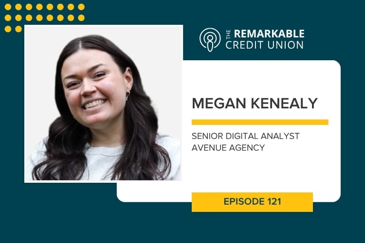 Megan Kenealy from Avenue Agency joins The Remarkable Credit Union podcast